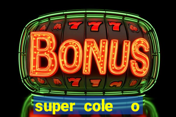 super cole  o 7784 jogos download